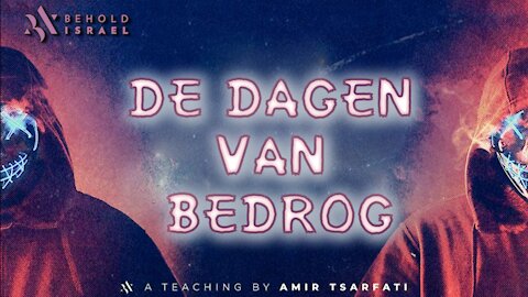 Amir Tsarfati: De dagen van misleiding