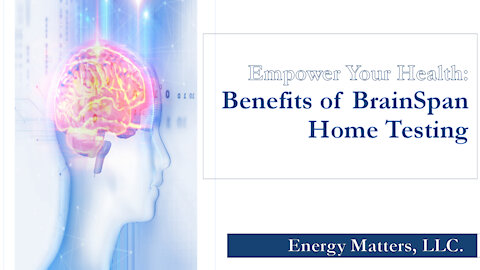 Empower Your Health: Benefits of BrainSpan Home Testing