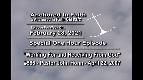 2/28/2021 - AIFGC #586 – John Honn – Working For and Receiving From God