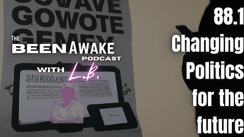 Changing politics for the future | Been Awake with LB | 88.1
