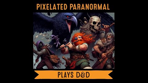 The Pixelated Paranormal Podcast: Pixelated Plays D&D campaign Part 8
