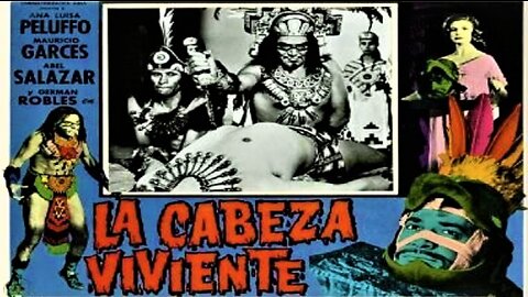 THE LIVING HEAD 1963 (La Cabeza Viviente) Scientists Disturb a Tomb Releasing an Aztec Mummy & Curse FULL MOVIE English Subs