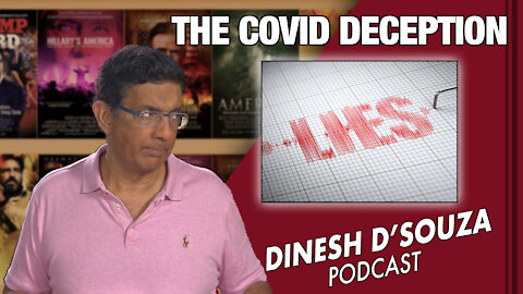 THE COVID DECEPTION Dinesh D’Souza Podcast Ep 105