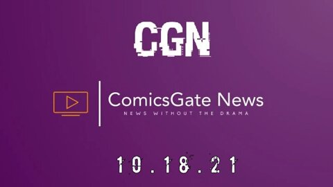 #ComicsGate News: News Without the Drama 10.18.21