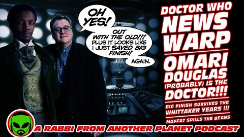 Doctor Who News Warp: Omari Douglas (probably) IS THE DOCTOR!!! Big Finish til 2030!!!