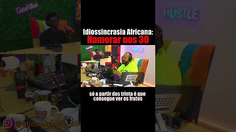 Namorar nos 30 - Idiossincrasia Africana EP.124 - Área de TI [Tecnologia da Informação]