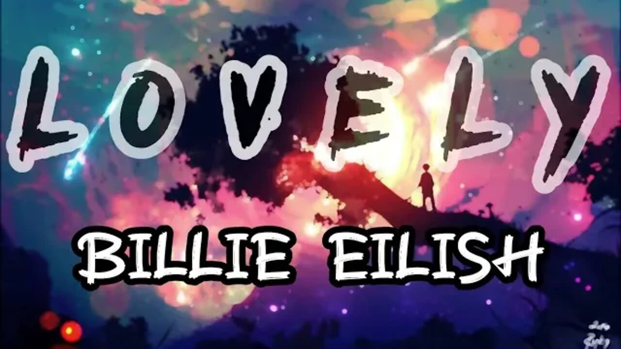 Billie Eilish ft. Khalid - Lovely ( Lyrics Video ) 