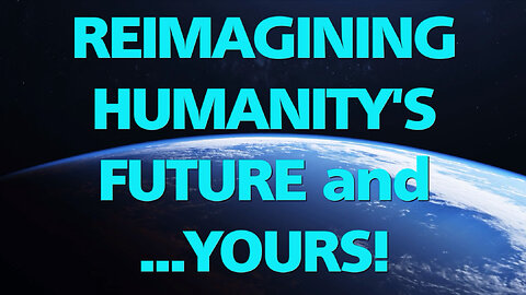 Dr. David Gruder, PhD, DCEP Introduces - 'Reimagining Humanity's Future and Yours