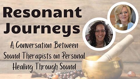 Resonating Journeys: A Conversation Between Sound Therapists on Personal Healing Through Sound