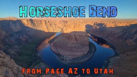 Traveling Across America - Episode 24 / Horseshoe Bend / Glen Canyon Dam / Navajo National Monument
