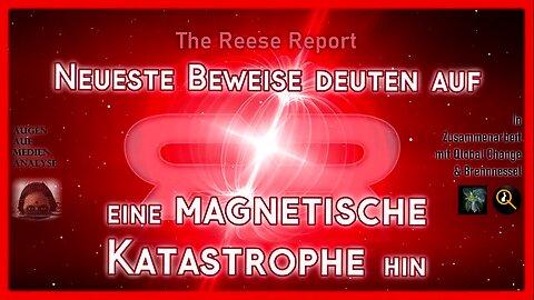 Neueste Beweise deuten auf eine magnetische Katastrophe hin (The Reese Report - Deutsch)