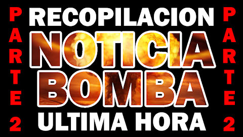 💣 💣 RECOPILACION NOTICIA BOMBA Ultima Hora (Primicia Exclusiva) PARTE 2 💣 💣