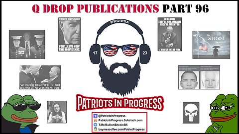 Patriots In Progress: Q Drop Publications Part 96