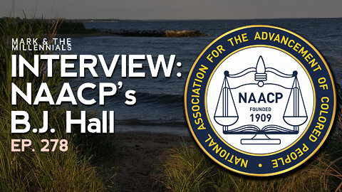 Interview with NAACP's B.J. Hall | Ep. 278