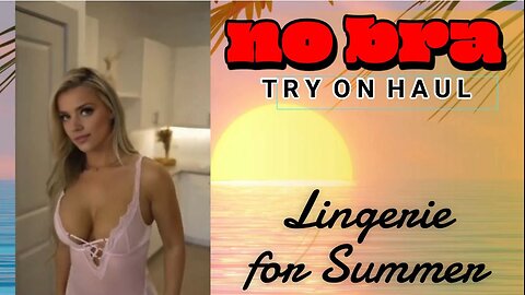 Try on Haul No bra challenge Lingerie for summer holiday 💃👙