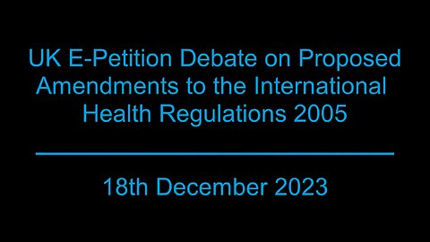 UK E-Petitions Debate on Proposed Amendments to the International Health Regulations 2005