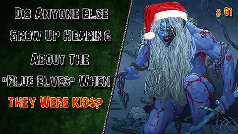 Did Anybody Else Grow Up Hearing About The ''Blue Elves'' When They Were Kids #01 ▶️ Creepypasta