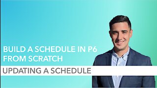 How to Build a P6 Schedule from Scratch - Part 9: Updating