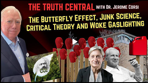The Butterfly Effect, Junk Science, Critical Theory and Woke Gaslighting