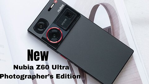 Nubia Z60 Ultra Photographer’s Edition