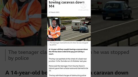 14 year old traveller caught towing caravan on the motorway.