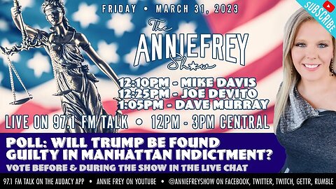 Trump Indictment, Storms in Midwest, Finally Friday • Annie Frey Show 3/31/23