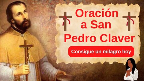 Oración a San Pedro Claver - Recibe hoy un milagro