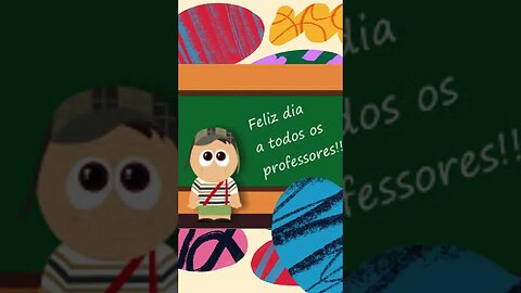 🎓🌟 #Especial Dia dos Professores - Homenagem da Turma do Chaves 🌟🎓