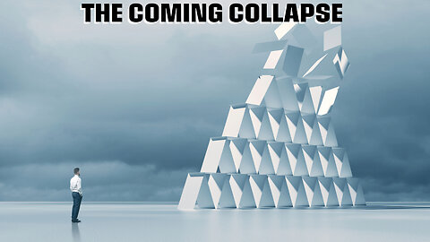 THE COMING COLLAPSE