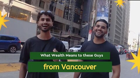 What Wealth Means to these Guys from Vancouver - Wealthy on the Street