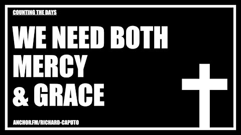 We Need Both Mercy & Grace