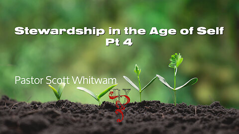 Stewardship in the Age of Self Pt 4 | ValorCC