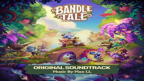 Bandle Tale A League of Legends Story (Original Game Soundtrack) Album.