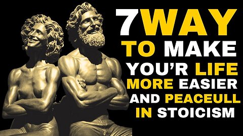 7 Way to MAKE your life more EASIER and PEACEFULL _BY USING STOIC PRINCIPLE