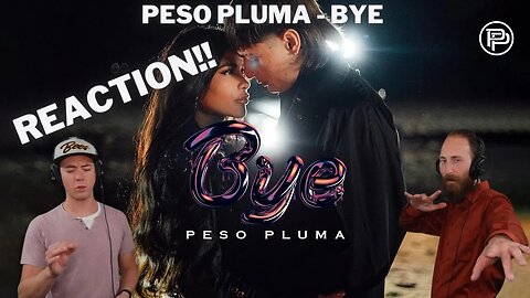 Peso Pluma - Bye | REACTION