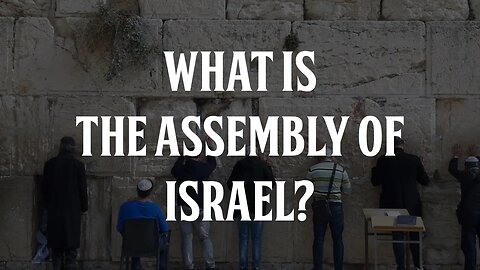 What is the Assembly of Israel?