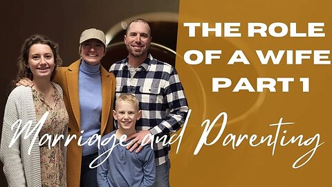 The Twin Pillars of a Godly Marriage - “The Role of a Wife” (Part 1)