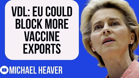 Von Der Leyen Warns EU Could BLOCK Exports