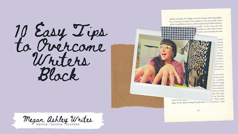 10 Easy Tips to Overcoming Writers Block