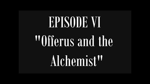 EwarAnon Lost History of Flat Earth Volume 1 “Buried in Plain Sight” Episode 6 “Offerus and the Alchemist”