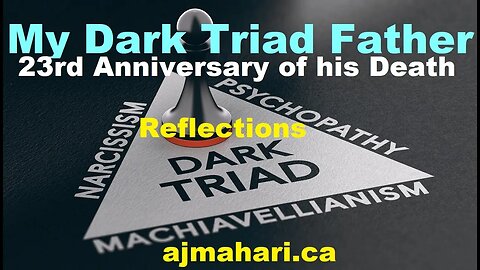 My Dark Triad Father 23rd Anniversary of His Death - Reflections | A.J. Mahari
