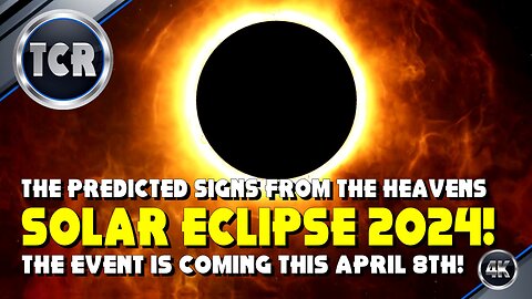 The April 8th 2024 Solar Eclipse the Prophetic Sign From the Heavens and Predicted Coming Events!