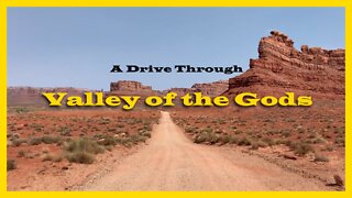 A Drive Through Valley of the Gods: Bluff, Utah