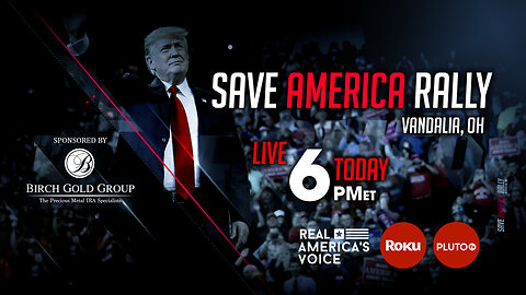 RAV LIVE COVERAGE OF TRUMP'S SAVE AMERICA RALLY IN VANDALIA, OH
