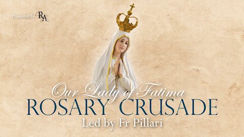 Wednesday, October 27, 2021 - Glorious Mysteries - Our Lady of Fatima Rosary Crusade