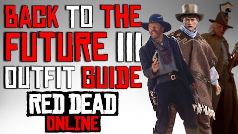 Back to the Future 3 (Doc, Marty, and Mad Dog Tannen) Outfit Guide - Red Dead Online