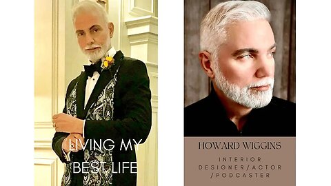 Living My Best Life- Interior Designer/Actor/Podcaster Howard Wiggins