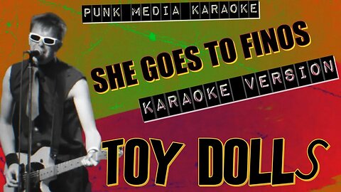 Toy Dolls - She Goes to Finos (Karaoke Version) Instrumental - PMK