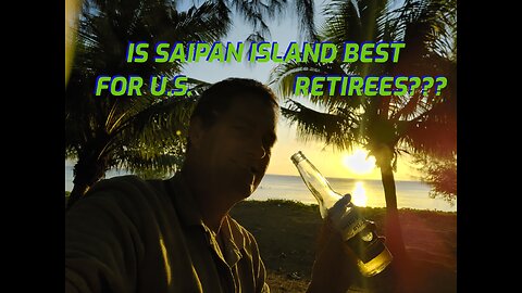 Is Saipan Island BEST for U.S. Retirees???