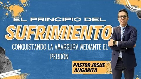 PREDICACION: PRINCIPIO DEL SUFRIMIENTO / Pastor. Josué Angarita